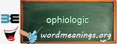 WordMeaning blackboard for ophiologic